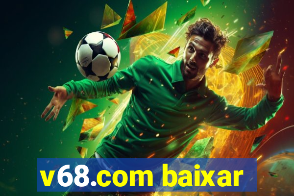 v68.com baixar